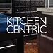Kitchen Centric