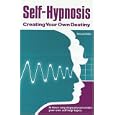 Self Hypnosis: Creating Your Own Destiny by Henry Bolduc