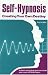 Self Hypnosis: Creating Your Own Destiny