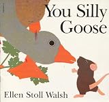 You Silly Goose