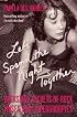 Let's Spend the Night Together: Backstage Secrets of Rock Muses and Supergroupies