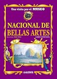 Museo Nacional De Bellas Artes/ National Museum of Fine Arts (Una Visita Por El Museo / a Visit Through the Museum) (Spanish Edition)