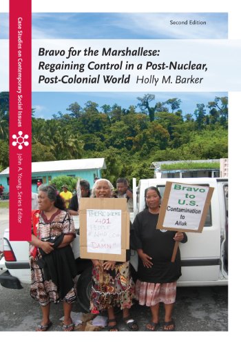 Bravo for the Marshallese: Regaining Control in a Post-Nuclear, Post-Colonial World (Case Studies on Contemporary Social Issues)