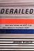 Derailed: What Went Wrong and What to Do About America's Passenger Trains Derailed: What Went Wrong and What to Do About America's Passenger Trains