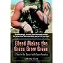 Blood Makes the Grass Grow Green: A Year in the Desert with Team America