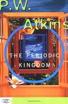 The Periodic Kingdom: A Journey Into the Land Of the Chemical Elements