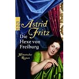 Die Hexe von Freiburgvon "Astrid Fritz"