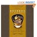Bourbon at its Best: The Lore and Allure of America's Finest Spirits