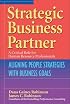Strategic Business Partner: Aligning People Strategies with Business Goals
