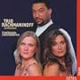 Trio Rachmaninoff de Montr�al play Tcha�kovski, Chostakovitch