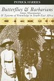 Butterflies & Barbarians: Swiss Missionaries & Systems of Knowledge in South-East Africa
