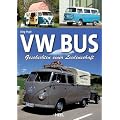 VW Bus: Geschichten einer Leidenschaft