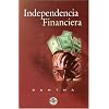 Independencia Financiera (Spanish Edition)