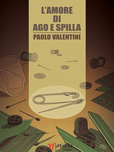 L'amore di Ago e Spilla (Italian Edition)