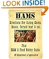 Hams! Directions for Curing Hams, Picnic Hams, Bacon, Corned Beef &.. with USDA Ham & Food Safety Guide