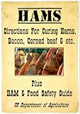  : Hams! Directions for Curing Hams, Picnic Hams, Bacon, Corned Beef &.. with USDA Ham & Food Safety Guide