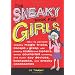 The Sneaky Book for Girls: How to Perform Sneaky Magic Tricks, Escape a Grasp, Use Snea