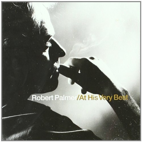 Robert Palmer - At His Very Best By Robert Palmer (2002-08-02) - Zortam Music