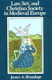 Law, Sex, and Christian Society in Medieval Europe