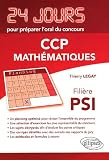 Mathématiques 24 Jours pour Préparer l'Oral du Concours CCP Filière PSI