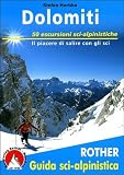 Dolomiti. 50 escursioni sci-alpinistiche. Il piacere di salire con gli sci (Rother Wanderfuhrer Guide escursionist.)