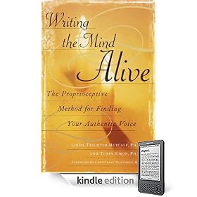 Writing the Mind Alive: The Proprioceptive Method for Finding Your Authentic Voice