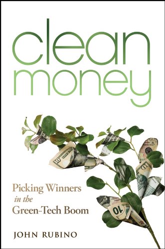 Clean Money: Picking Winners in the Green Tech Boom