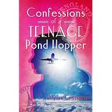 Confessions of a Teenage Pond Hopper
