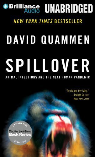 Spillover: Animal Infections and the Next Human Pandemic