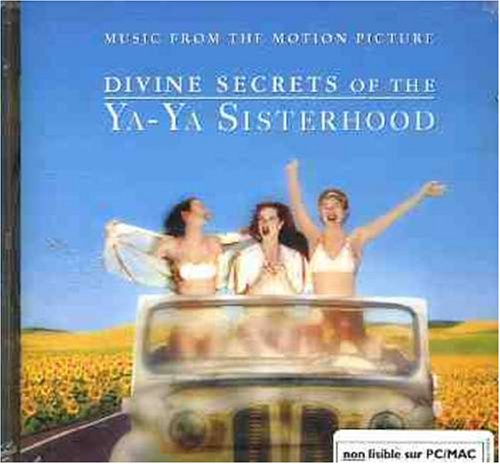 CD-Charts  Music : Divine Secrets of the Ya-Ya Sisterhood: Music from the Motion Picture