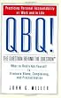 QBQ! The Question Behind the Question: Practicing Personal Accountability at Work and in Life