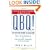 QBQ! The Question Behind the Question: Practicing Personal Accountability at Work and in Life