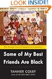 Some of My Best Friends Are Black: The Strange Story of Integration in America
