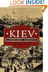 Kiev: A Portrait, 1800-1917