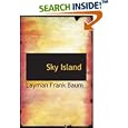 Sky Island: Being the Further Exciting Adventures of Trot and by  Layman Frank Baum
