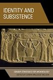 Identity and Subsistence: Gender Strategies for Archaeology (Gender and Archaeology)