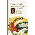 �sterreichische B�uerinnen backen Strudel: 200 s��e und pikante Rezepte aus allen neun Bundesl�ndern