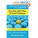 Say This, NOT That to Your Professor: 36 Talking Tips for College Success