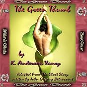 The Green Thumb | [K. Anderson Yancy, Adapted From The Short Story written by John Gregory Betancourt]