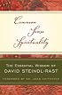 Common Sense Spirituality: The Essential Wisdom of David Steindl-Rast (Crossroad Book)
