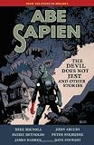 Abe Sapien Volume 2: The Devil Does Not Jest and Other Stories by Mike Mignola, John Arcudi, James Harren, Patric Reynolds, Peter Snejbjerg, Dave Stewart
