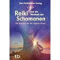 Reiki und die Weisheit der Schamanen