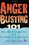 Anger Busting 101: The New ABCs for Angry Men and the Women Who Love Them