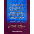 Anesthesia for Genetic, Metabolic, and Dysmorphic Syndromes of Childhood (Baum, Anesthesia for... by Victor C. Baum and Jennifer E O'Flaherty