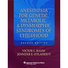 Anesthesia for Genetic, Metabolic, and Dysmorphic Syndromes of Childhood (Baum, Anesthesia... by Victor C. Baum and Jennifer E O'Flaherty
