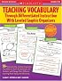 Teaching Vocabulary Through Differentiated Instruction With Leveled Graphic Organizers: 50+ Reproducible, Leveled Organizers That Help You Teach Vocabulary ... Learning Needs Easily and Effectively