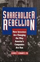 Shareholder Rebellion: How Investors Are Changing the Way America's Companies Are Run