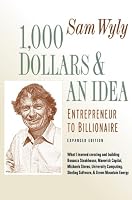 1,000 Dollars and an Idea: Entrepreneur to Billionaire: Expanded Edition