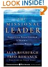 The Missional Leader: Equipping Your Church to Reach a Changing World (Jossey-Bass Leadership Network Series)