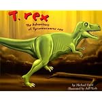 T. Rex: The Adventure of Tyrannosaurus Rex (Dinosaur World) book cover